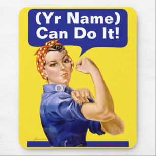 Rosie Riveter "(______) Can Do It!" Mouse Pad
