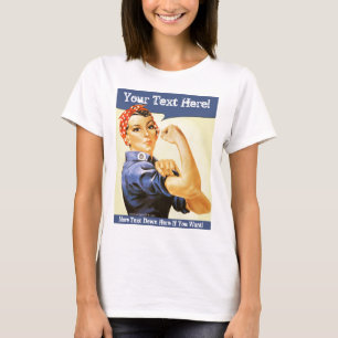 Rosie Riveter Completely Customizable T-Shirt