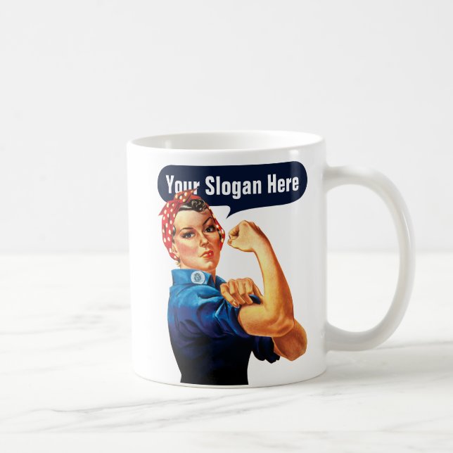 Rosie The Riveter - Add Your Own Custom Slogan Coffee Mug (Right)