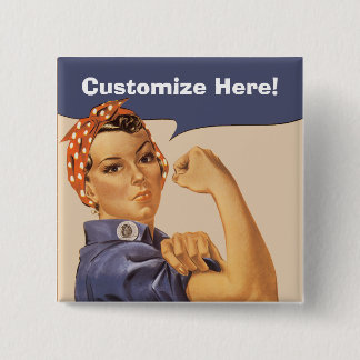 Rosie the Riveter! Button