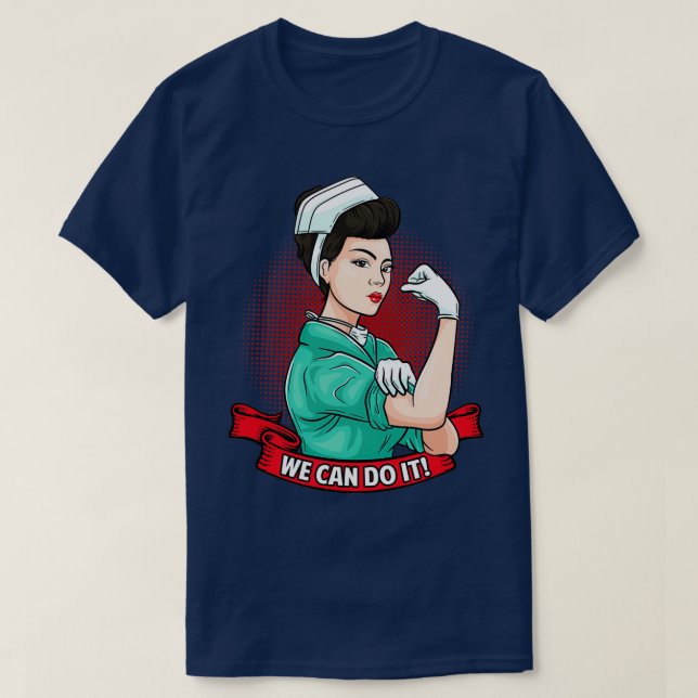 Rosie The Riveter Nurse We Can Do It T-Shirt (Design Front)