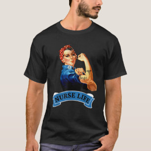 Rosie the Riveter Vintage Retro Nurse Life RN T Sh T-Shirt