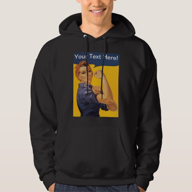 Rosie the Riveter We Can Do It! Your Text Here Hoodie (Front)