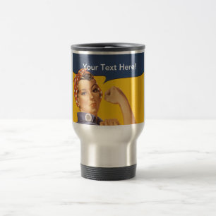Rosie the Riveter We Can Do It! Your Text Here Travel Mug