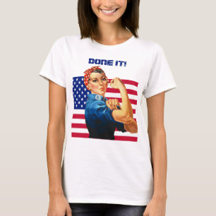 Rosie the Riveter with US Flag DONE IT! T-Shirt