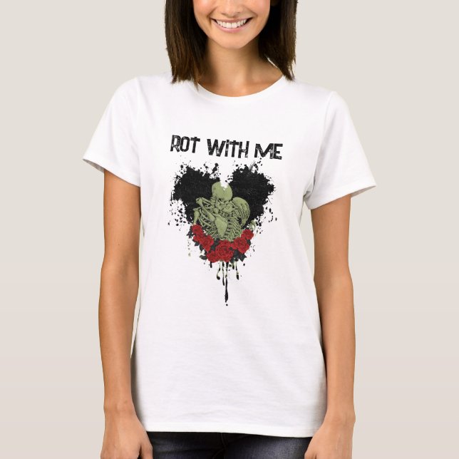 Rot With Me Skeleton T-Shirt  (Front)