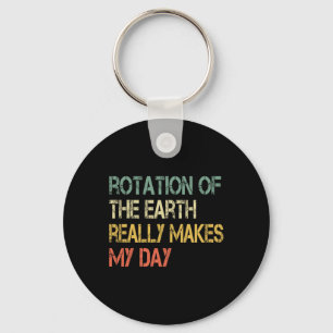 Rotation Earth Really Makes My Day Nerd Science Pu Keychain