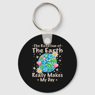 Rotation Of The Earth Makes My Day Science Teacher Keychain
