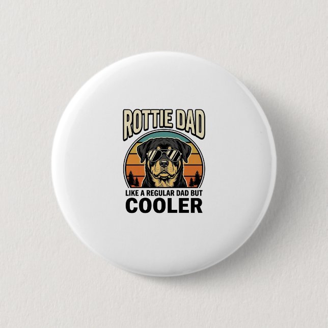 Rottie Dad Like a Regular Dad But Cooler Design_1 2 Inch Round Button (Front)