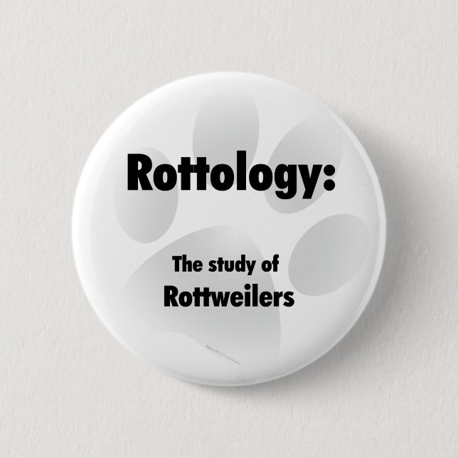Rottology; Study of Rottweilers, Rottweiler, Rott 2 Inch Round Button (Front)