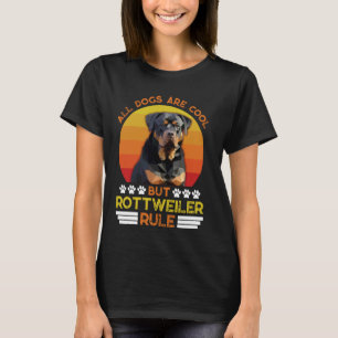 Rottweiler ALL DOGS ARE COOL BUT ROTTIES RULE Funn T-Shirt