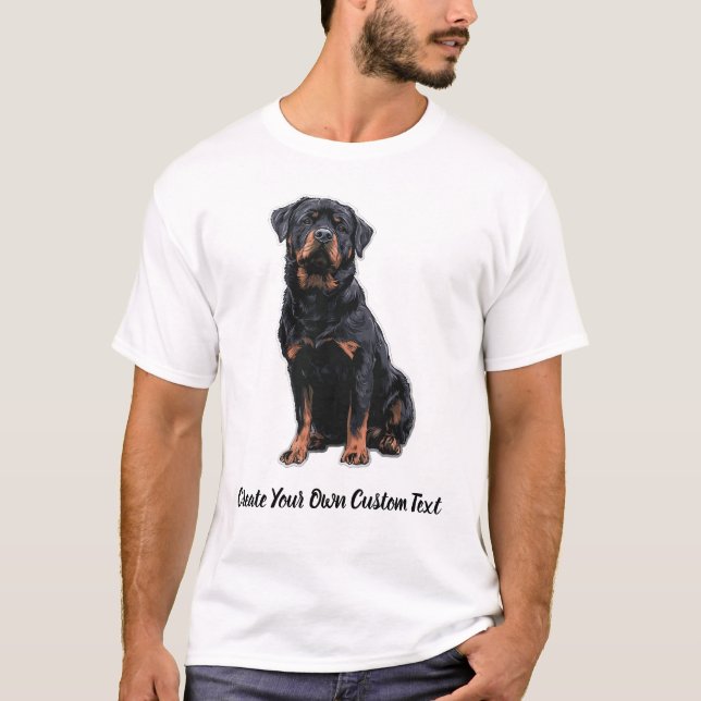 Rottweiler Dog Create Your Own Custom Text  T-Shirt (Front)