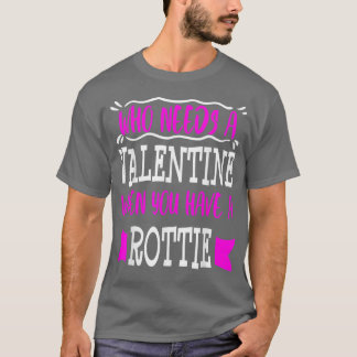 Rottweiler Dog Mom Singles Valentines Day Funny T-Shirt