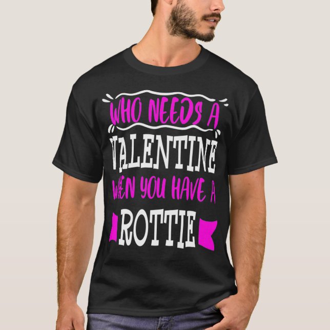 Rottweiler Dog Mom Singles Valentines Day Funny T-Shirt (Front)