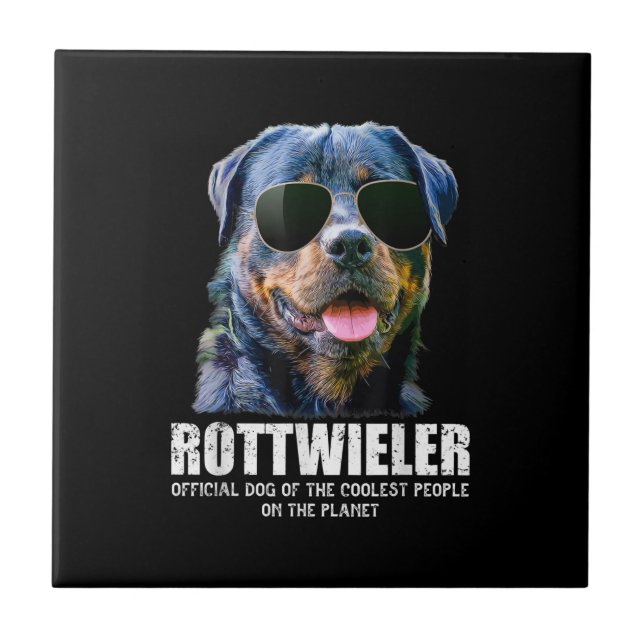 Rottweiler Dog Of The Coolest People On The Planet Tile (Front)