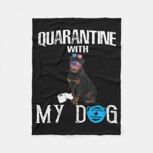 Rottweiler Dog Quarantine With My Dog Funny Gifts Fleece Blanket