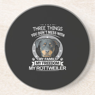Rottweiler Shirt Three Things You Dont Mess Coaster