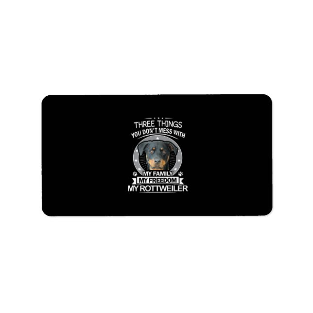 Rottweiler Shirt Three Things You Dont Mess Label (Front)
