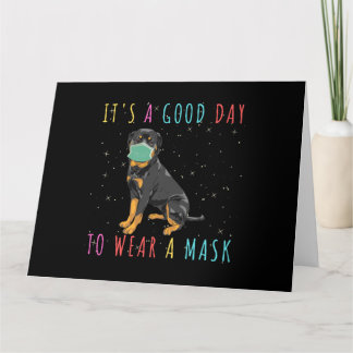 Rottweiler Wear A Mask Funny Its A Good Day To Wea Card