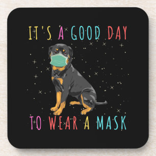 Rottweiler Wear A Mask Funny Its A Good Day To Wea Coaster