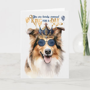 Rough Collie King for a Day Funny Birthday Card