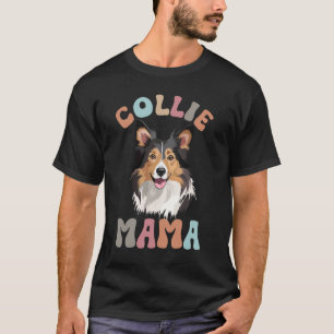 Rough Collie Mama Rough Collie Mom Of A Rough Coll T-Shirt