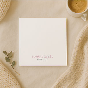 Rough Draft Energy – Witty Minimalist Notepad