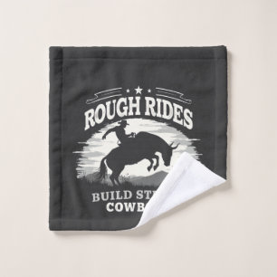 Rough Rides Build Strong Cowboys Western Wash Cloth