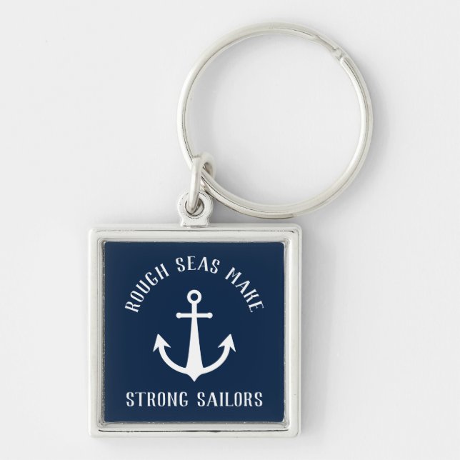 Rough Seas Make Strong Sailors Blue White Words Keychain (Front)