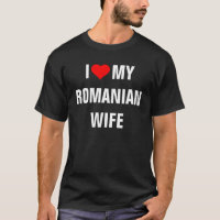 ROUMANIE : T-shirt I Love My Romania Wife