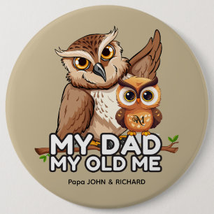 Round Button : My Dad My Old Me (brown)