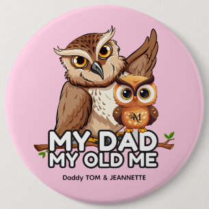Round Button : My Dad My Old Me (brown)