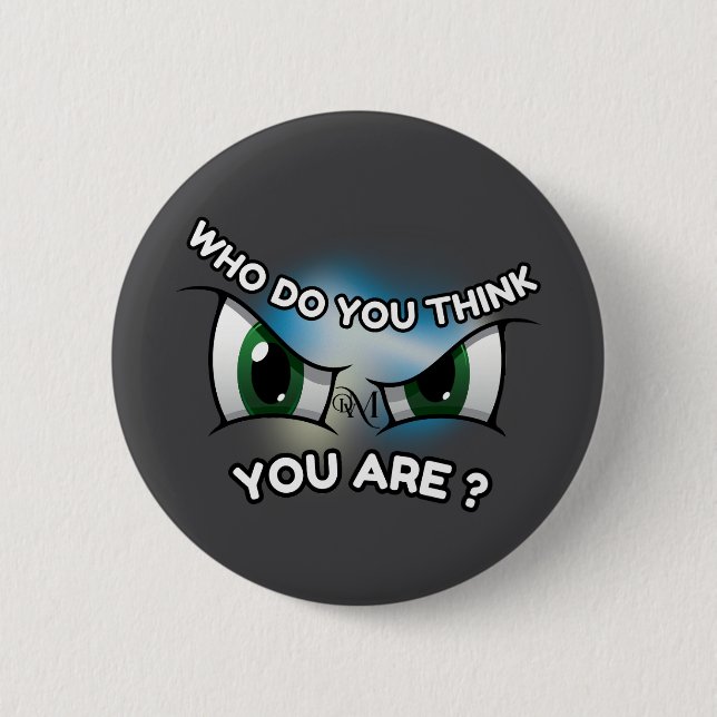 Round Button : Who Do You Think (grey) (Front)