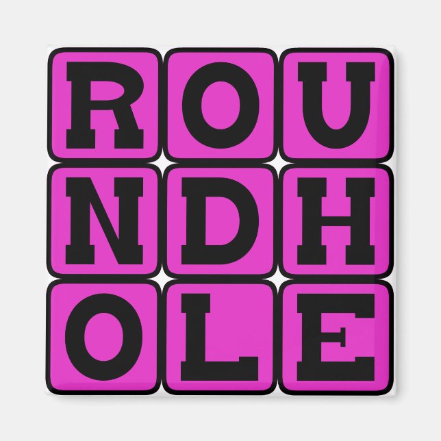 Round Hole, Square Peg Magnet (Front)