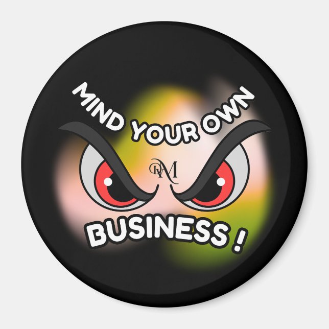 Round Magnet : Mind Your Own (black) (Front)