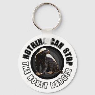 Round Nothing Can STOP the Honey Badger Design Keychain