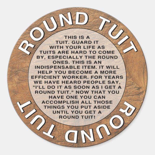 Round Tuit Classic Round Sticker (Front)