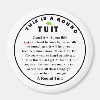 ROUND TUIT stick on Magnet