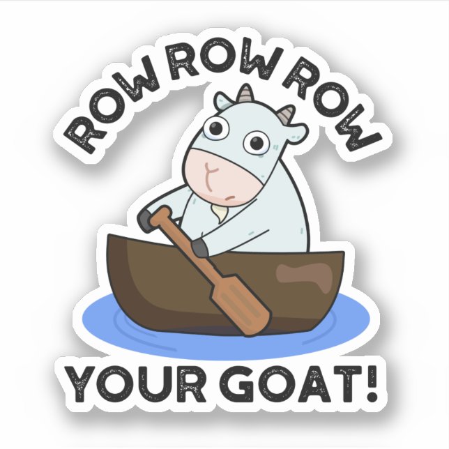 Row Row Row Your Goat Funny Animal Pun  (Front)