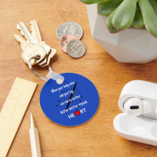 Row with your heart motivational keychain