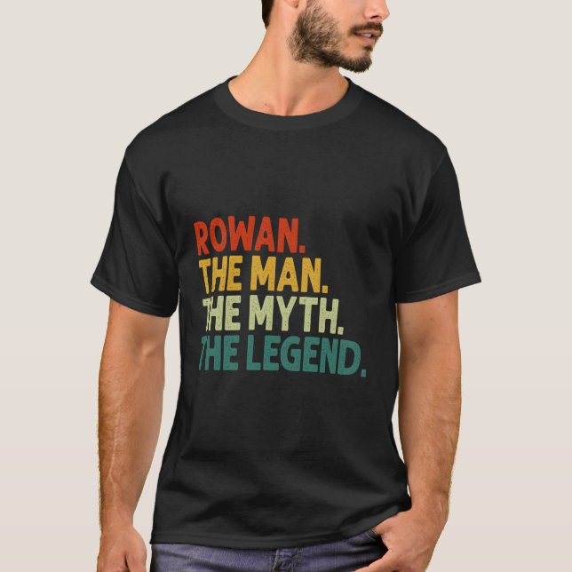 Rowan The The Myth The Legend Personalized Name T-Shirt (Front)