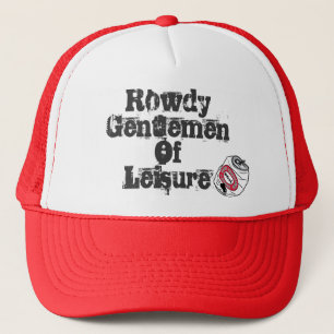 Rowdy in the truest sense of the word. trucker hat