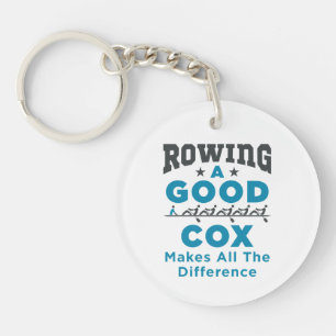 Rowing a Good Cox Makes All the Difference Keychain
