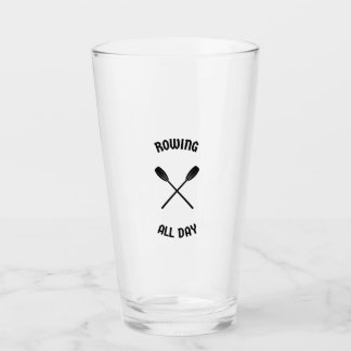Rowing all day glass
