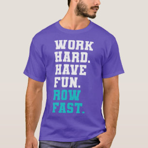 Rowing Coaches Starboard Port Coxswain Work Hard R T-Shirt