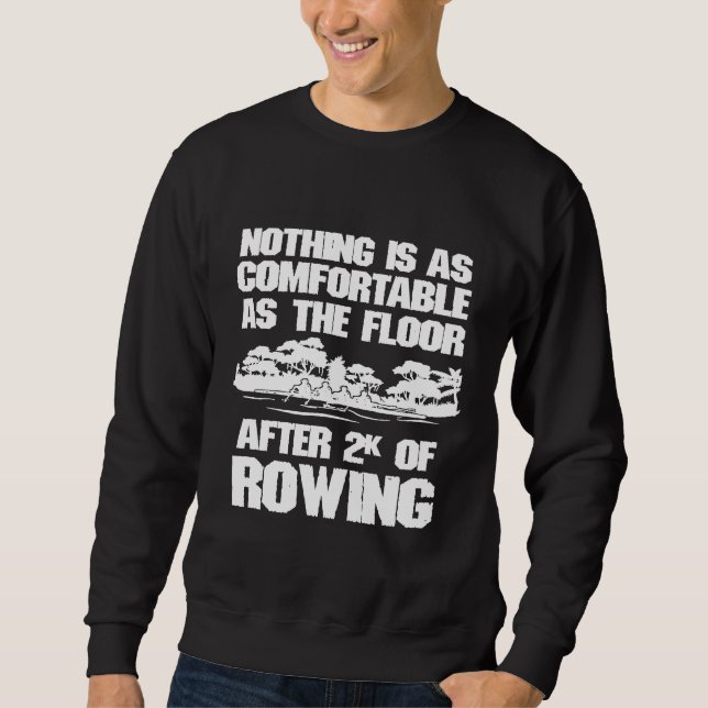 Rowing Crew Boat Gift I Rower Row Team  28 Sweatshirt (Front)