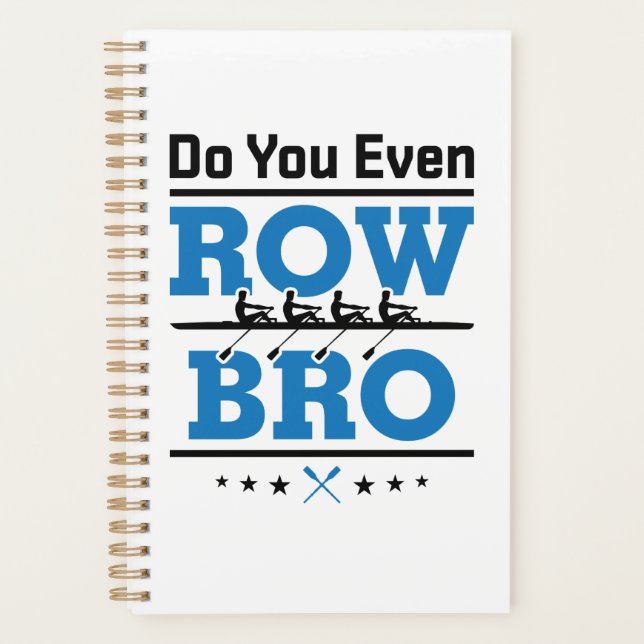 Rowing Crew Rower Do You Even Row Bro Planner (Front)
