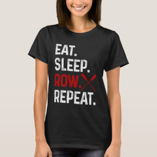Rowing Eat Sleep Repeat Crew Funny Rower Coxswain T-Shirt