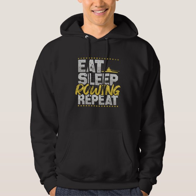 Rowing Eat Sleep Repeat Rowing Boat Hobby Rowing Hoodie (Front)