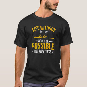Rowing Life Without Rowing Is Pointless Row Crew T-Shirt